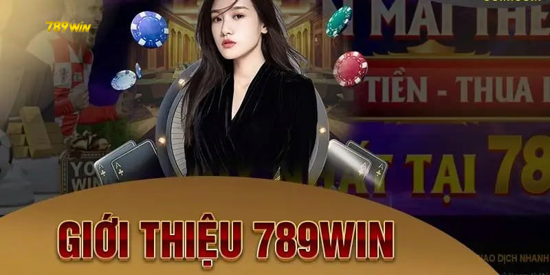 Sơ lược nhất về 789win nhà cái hot nhất hiện tại